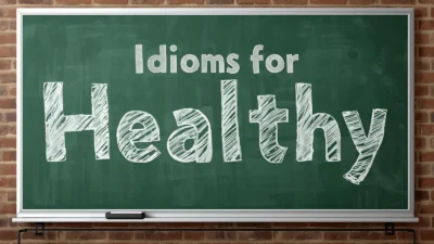 Idioms for Healthy